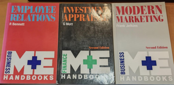 Roger Bennett, Graham Mott, Frank Jefkins - 3 db The M+E Handbook Series, Business: Employee Relations + Investment Appraisal + Modern Marketing