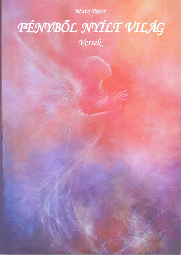 Mutz P�ter - F�nyb�l ny�lt vil�g