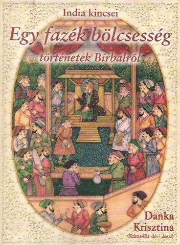 Danka Krisztina (ford.) - Egy fazk blcsessg- Trtnetek Brbalrl (India kincsei sorozat)