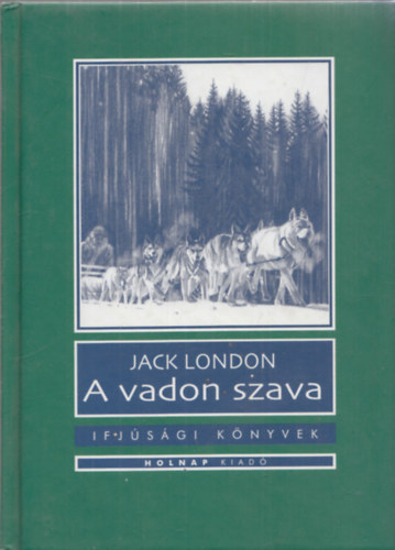 Jack London - A vadon szava (Ifj�s�gi K�nyvek)
