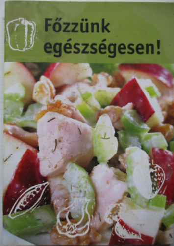 Szsz Terzia (szerk) - Fzznk egszsgesen!