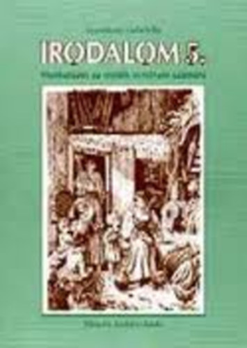 Szmolyan Gabriella - Irodalom 5.o. Munkafzet