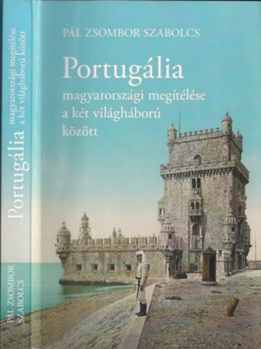 Pl Zsombor Szabolcs - Portuglia magyarorszgi megtlse a kt vilghbor kztt