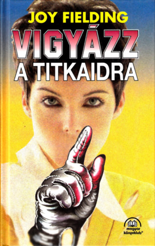 Joy Fielding - Vigyzz a titkaidra