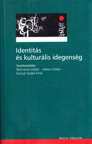 Bendanics-K�kesi-Kulcs�r Szab� - Identit�s �s kultur�lis idegens�g