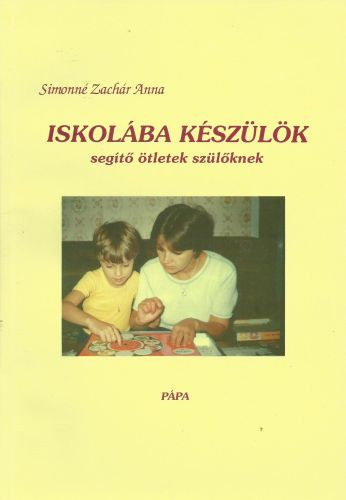 Simonn Zachr Anna - Iskolba kszlk (Segt tletek szlknek)