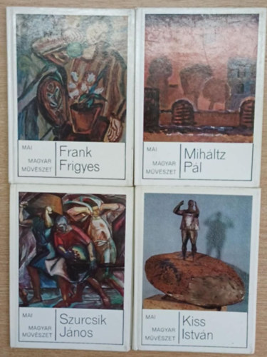 Kovács Gyula, Telepy Katalin, Aradi Nóra, M. Heil Olga - 4 db a Mai magyar művészet sorozatból: Kiss István - Miháltz Pál - Szurcsik János - Frank Frigyes