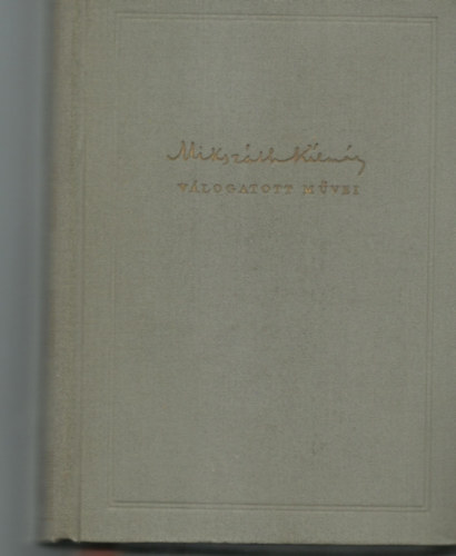 Mikszáth Kálmán - Beszterce ostroma- Új Zrínyiász (Kass János illusztrációjával)