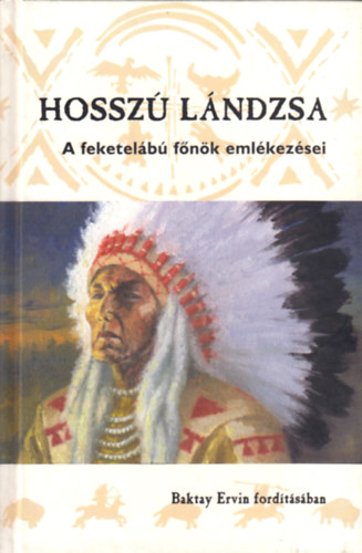 Baktay Ervin (ford.) - Hossz Lndzsa (A feketelb fnk emlkezsei)