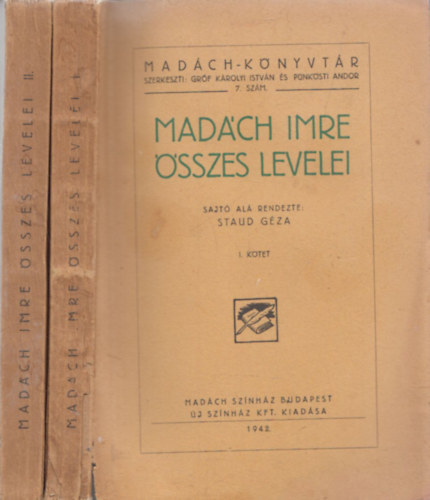 Staud Géza (szerk.) - Madách Imre összes levelei I-II. (Madách-Könyvtár 7-8.)