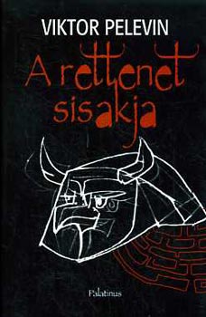 Viktor Pelevin - A rettenet sisakja