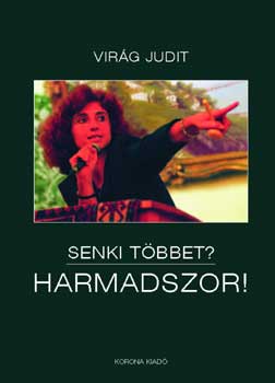 Virg Judit; Gordon Eszter - Senki tbbet? Harmadszor!
