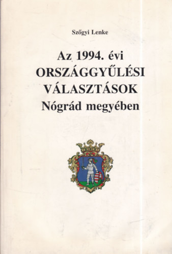 Sz�gyi Lenke - Az 1994. �vi orsz�ggy�l�si v�laszt�sok N�gr�d megy�ben