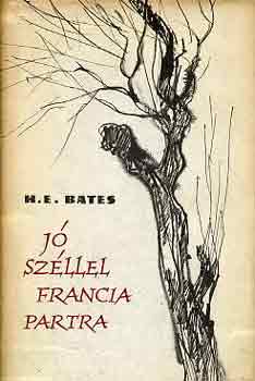 Herbert Ernest Bates - J szllel francia partra