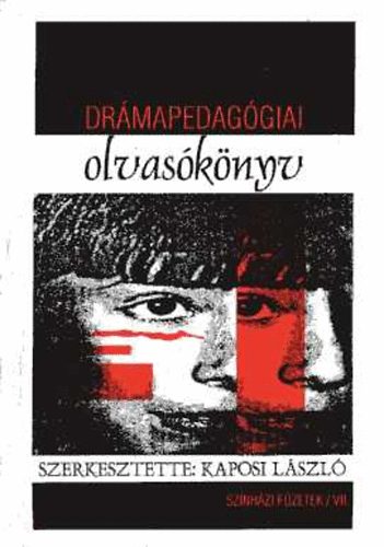 Kaposi L�szl� (szerk.) - Dr�mapedag�giai olvas�k�nyv