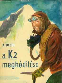 A. Desio - A K2 megh�d�t�sa