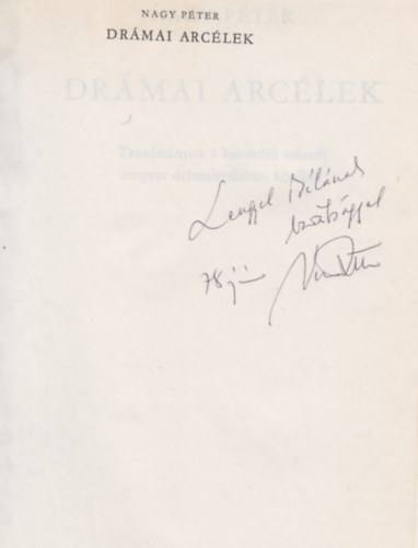 Nagy P�ter - Dr�mai arc�lek (Tanulm�nyok a huszadik sz�zadi magyar dr�mairodalom..)