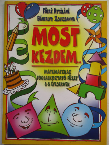 Főfai Attiláné, Bánfalvy Zsuzsanna - Most kezdem... - Matematikai foglalkoztató füzet 4-5 éveseknek