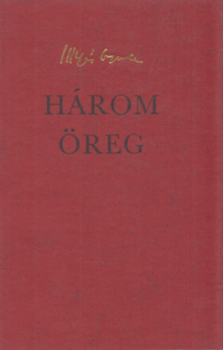 Illy�s Gyula - H�rom �reg - Sz�mozott