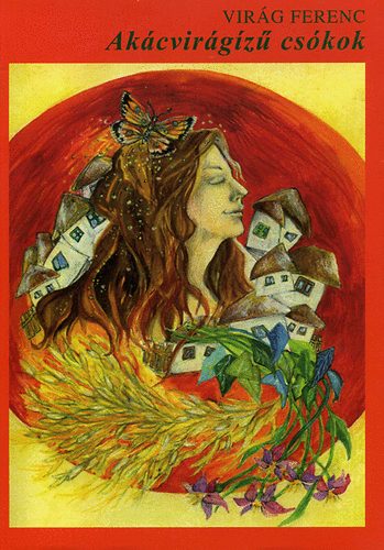 Vir�g Ferenc - Ak�cvir�g�z� cs�kok