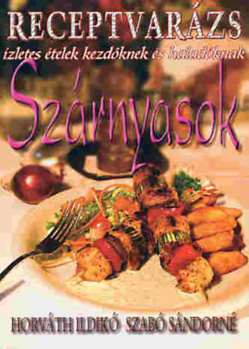 Horvth Ildik; Szab Sndorn - Receptvarzs - Szrnyasok
