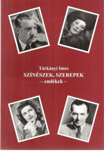 Tárkányi Imre - Színészek Szerepek