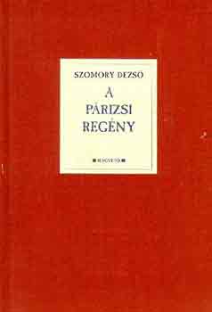 Szomory Dezső - A párizsi regény