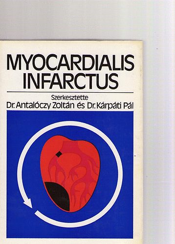 Dr.Antalczy Z.s Dr.Krpti P - Myocardialis Infarctus