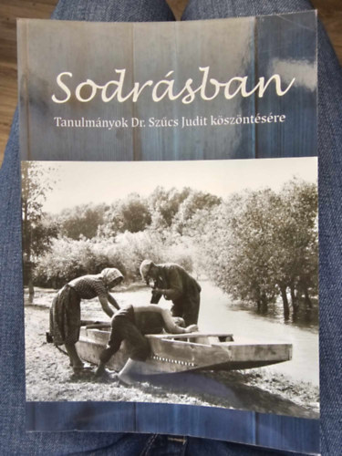 Fodor P�ter szerk., Gy�ngy�ssy Orsolya szerk. - Sodr�sban - Tanulm�nyok Dr. Sz�cs Judit K�sz�nt�s�re