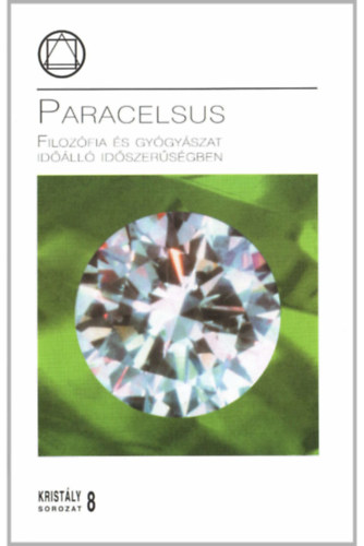 Dr. Klaus Bielau - Paracelsus Filozfia s gygyszat idll idszersgben Kristly sorozat 8.