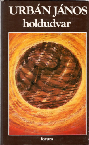 Urbán János - Holdudvar - Válogatott elbeszélések
