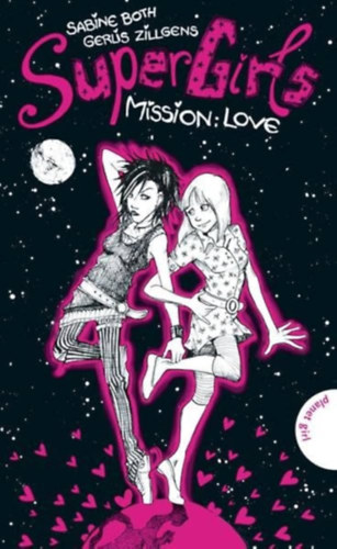 Sabine Both, Gerlis Zillgens - Supergirls -Mission:Love-