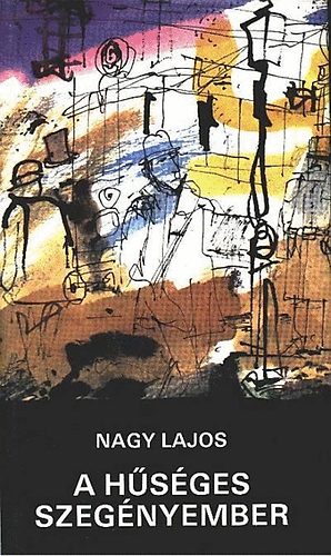 Nagy Lajos - A h�s�ges szeg�nyember (Novella- �s karcolatgy�jtem�ny)