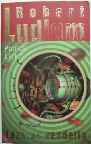 Robert Ludlum, Larkin, Patrick - Lazarus-vendetta