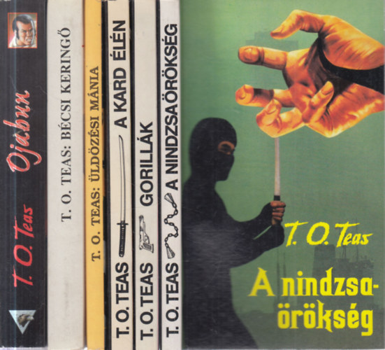 T. O. Teas (T�tisz Andr�s) - 6 db. krimi (A nindzsa�r�ks�g + Gorill�k + A kard �l�n + �ld�z�si m�nia + B�csi kering� + Ojabun)