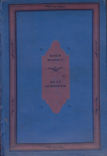 Knut Hamsun - Az uj nemzed�k