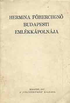 Dr. Schoen Arnold - Hermina főhercegnő budapesti emlékkápolnája