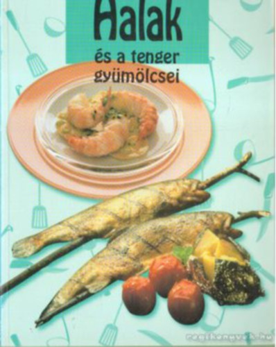 Gabo Kiad - Halak s a tenger gymlcsei