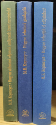 M. R. Kopmeyer - 3 db Kopmeyer könyv: Hogyan lehetünk gazdagok? Válhatunk olyanná amilyenek lenni szeretnénk? Érhetjük el céljainkat?
