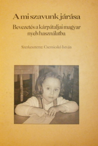 Csernicsk Istvn (szerk.) - A mi szavunk jrsa