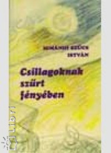 Szcs Istvn - Csillagoknak szrt fnyben