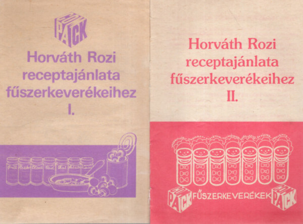 Horvth Rozi, Compack Kereskedelmi Csomagol Vllalat - Horvth Rozi receptajnlata fszerkeverkeihez I.-II. (2 fzet)