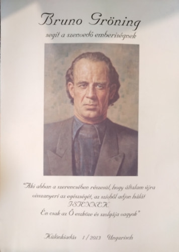 Bruno Gr�ning - Bruno Gr�ning seg�t a szenved� emberis�gnek