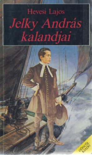 Hevesi Lajos - Jelky András kalandjai
