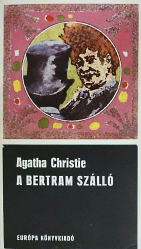 Szerző Agatha Christie Szerkesztő Borbás Mária Fordító Bart István - A Bertram szálló Bűnügyi regény