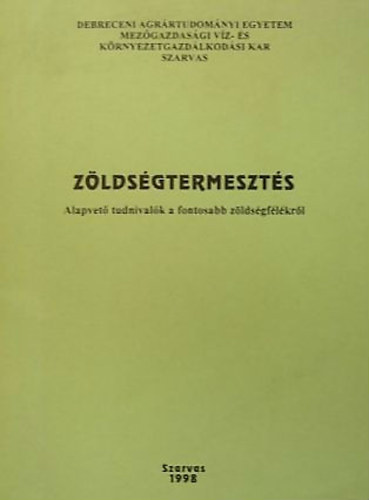 Dr. Hodossi Sndor - Zldsgtermeszts - Alapvet tudnivalk a fontosabb zldsgflkrl