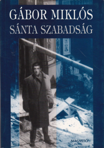 Gábor Miklós - Sánta szabadság