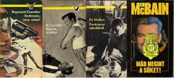 Raymond Chandler, Ed McBain - Kedvesem,isten veled! + Asszony a tban + Karcsonyi ajndkok + Mr megint a sket! ( 4 ktet )