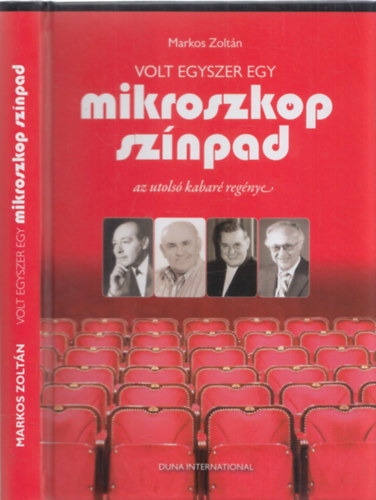 Markos Zoltn - Volt egyszer egy Mikroszkp Sznpad - Az utols kabar regnye