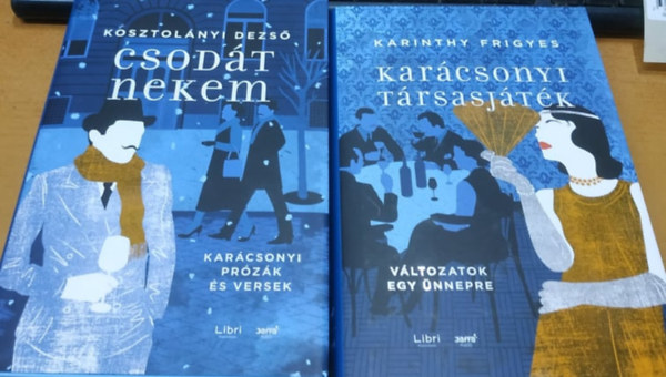 Karinthy Frigyes, Kosztolnyi Dezs - 2db regny: Csodt nekem + Karcsonyi trsasjtk